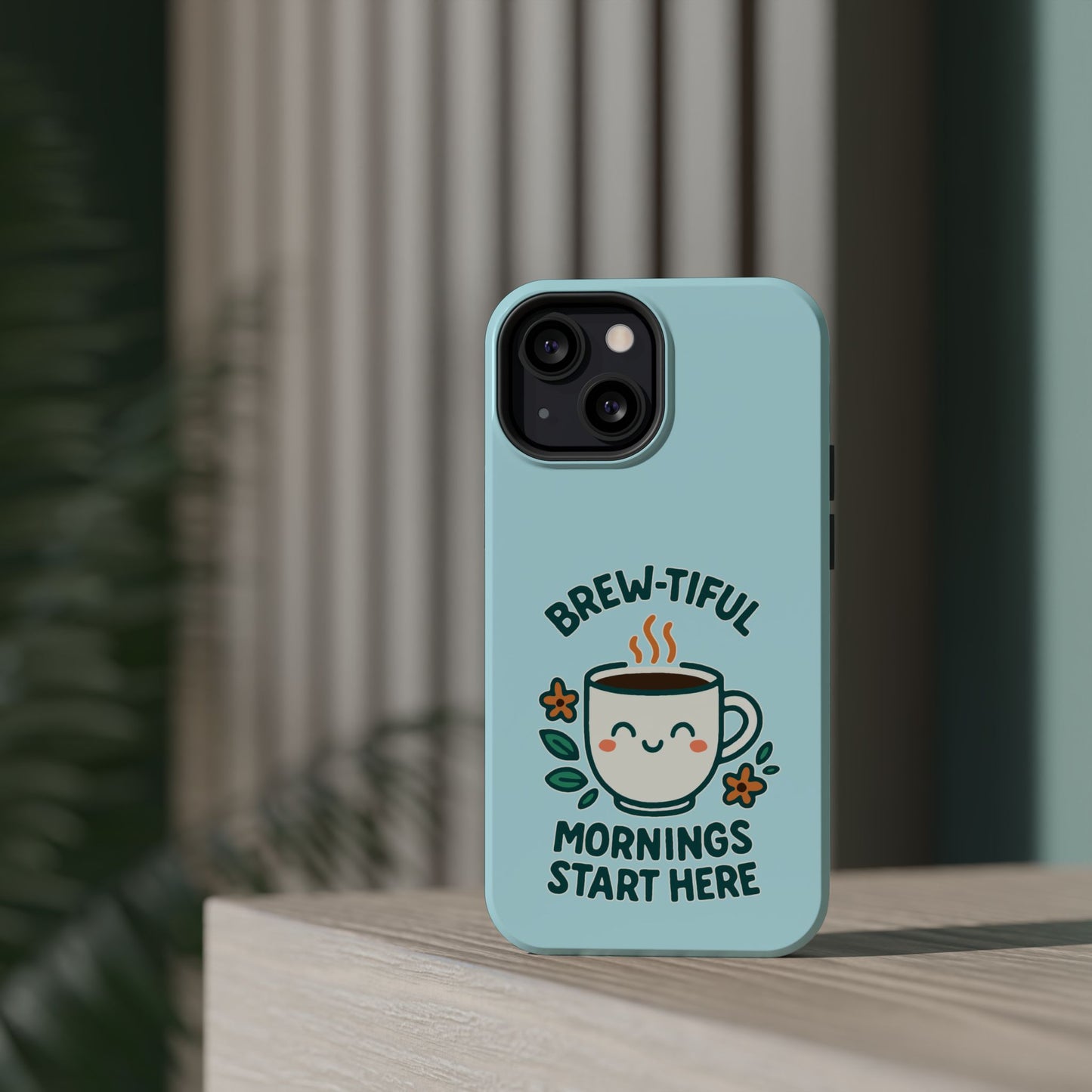 Brew-tiful Mornings Start Here - Magnetic Phone Case