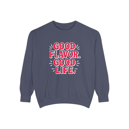 Good Flavor. Good Life. - Sweatshirt