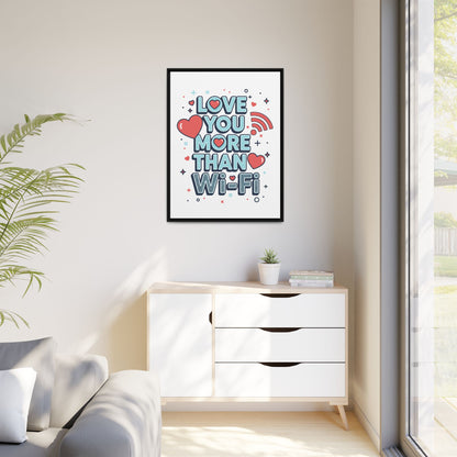 Love You More Than Wi‑Fi - Framed Canvas