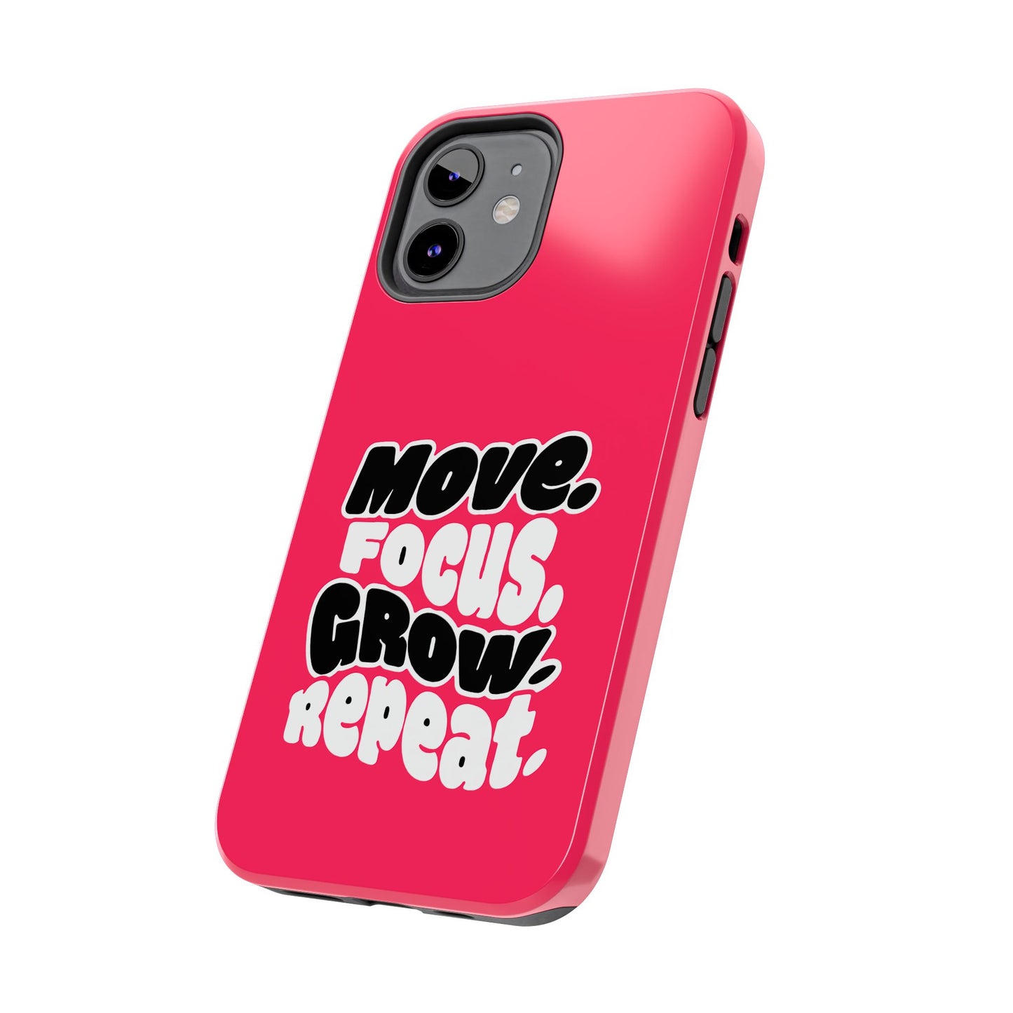 Move. Focus. Grow. Repeat. - Phone Case