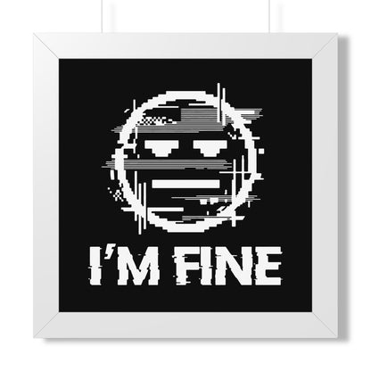 I’m Fine Glitched Smiley - Framed Poster