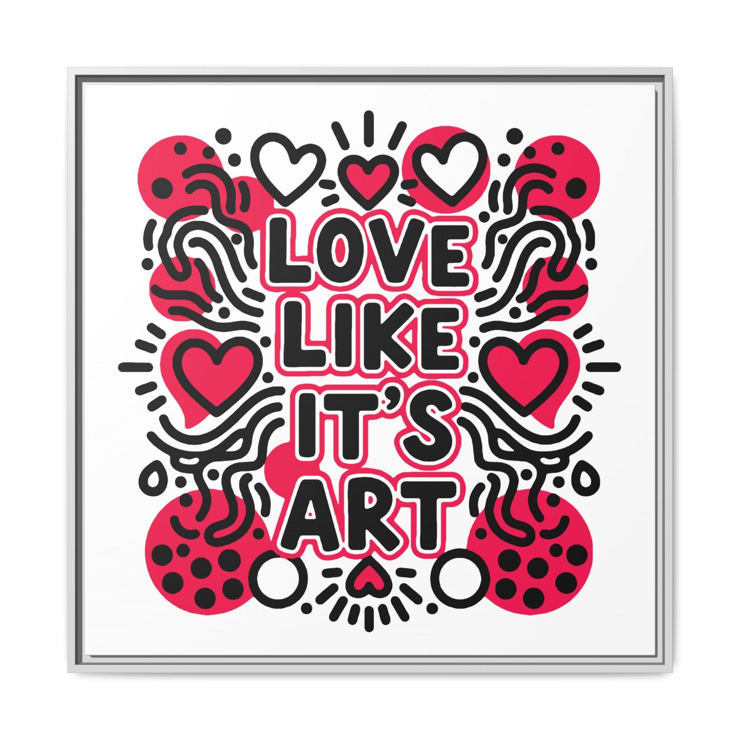Love Like It's Art - Framed Canvas