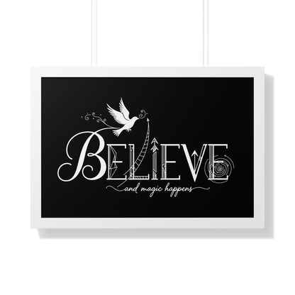 Believe and Magic Happens - Framed Poster