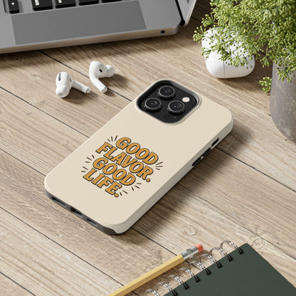 Good Flavor. Good Life. - Phone Case