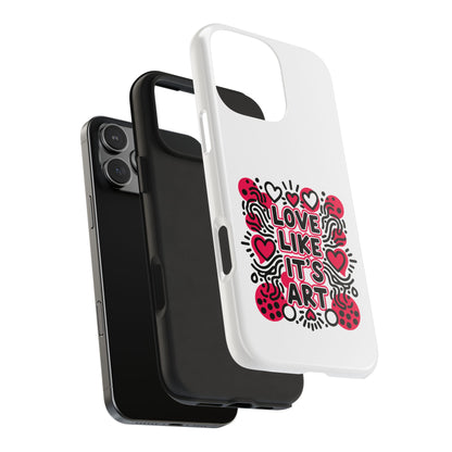 Love Like It's Art - Phone Case