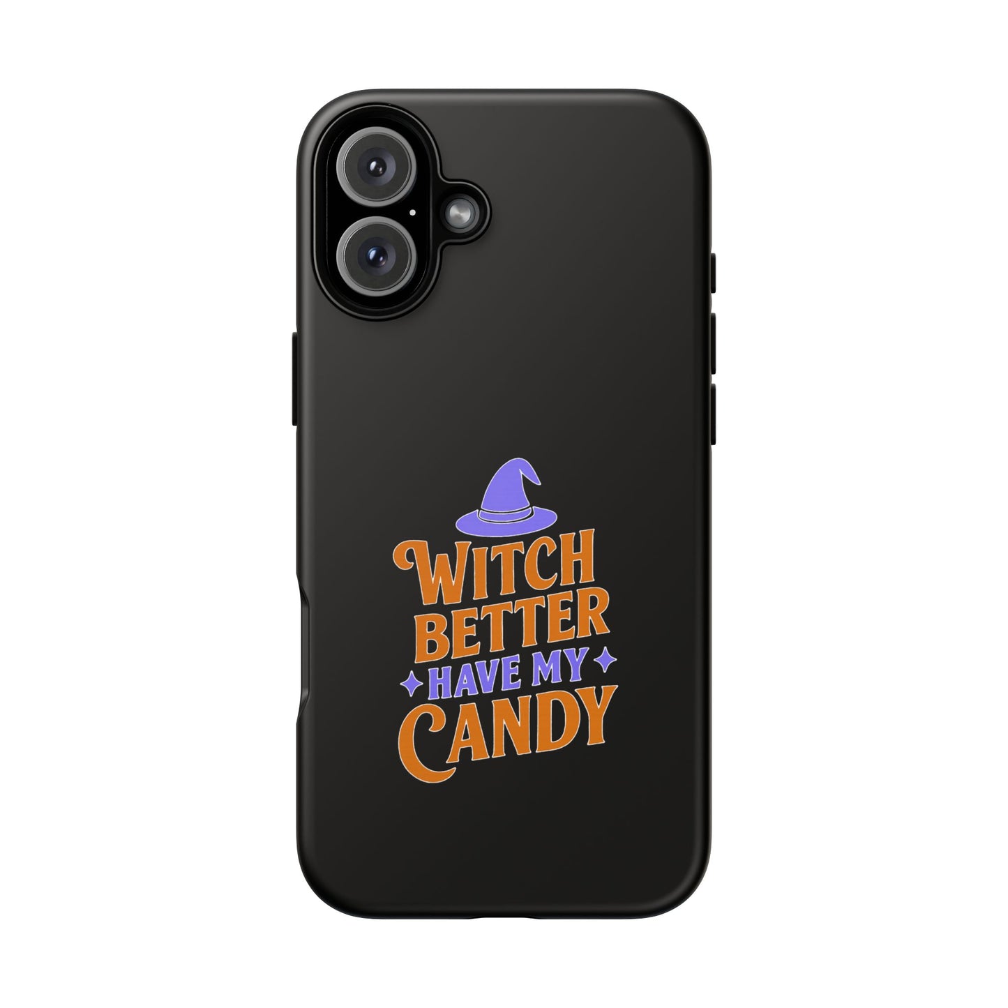 Witchy Phone Case, Tough Cases, Halloween Gift, Cute Case, Fun Design, Witch Better Have My Candy