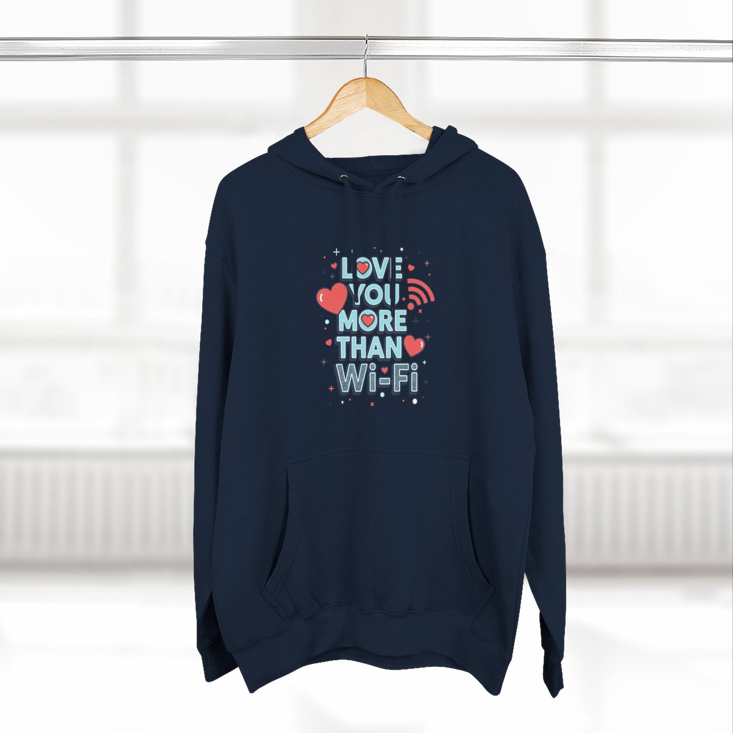 Love You More Than Wi‑Fi - Hoodie