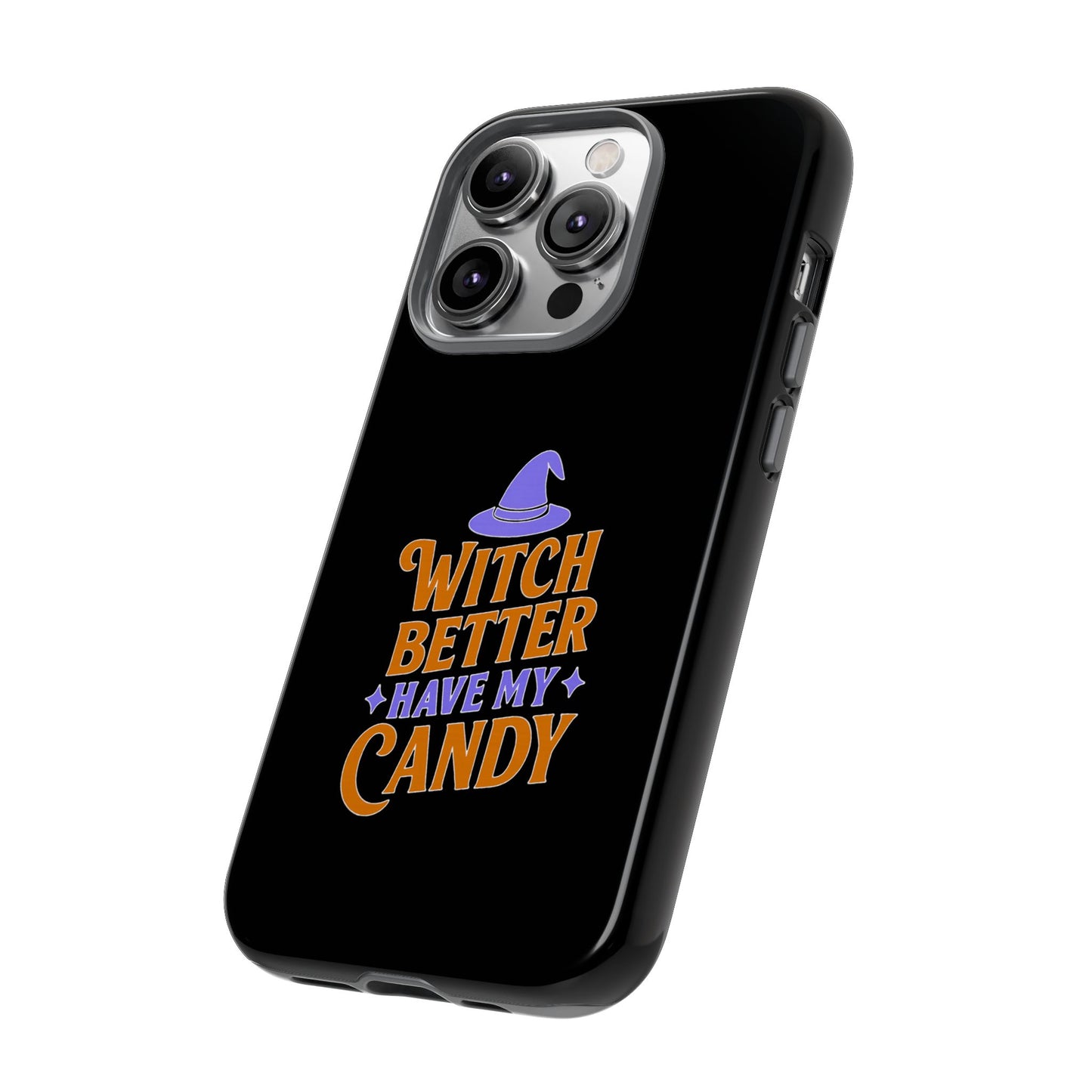 Witchy Phone Case, Tough Cases, Halloween Gift, Cute Case, Fun Design, Witch Better Have My Candy