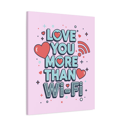 Love You More Than Wi‑Fi - Canvas