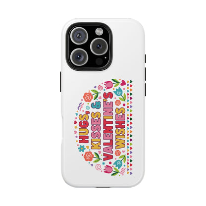 Hugs, Kisses & Valentine’s Wishes - Phone Case