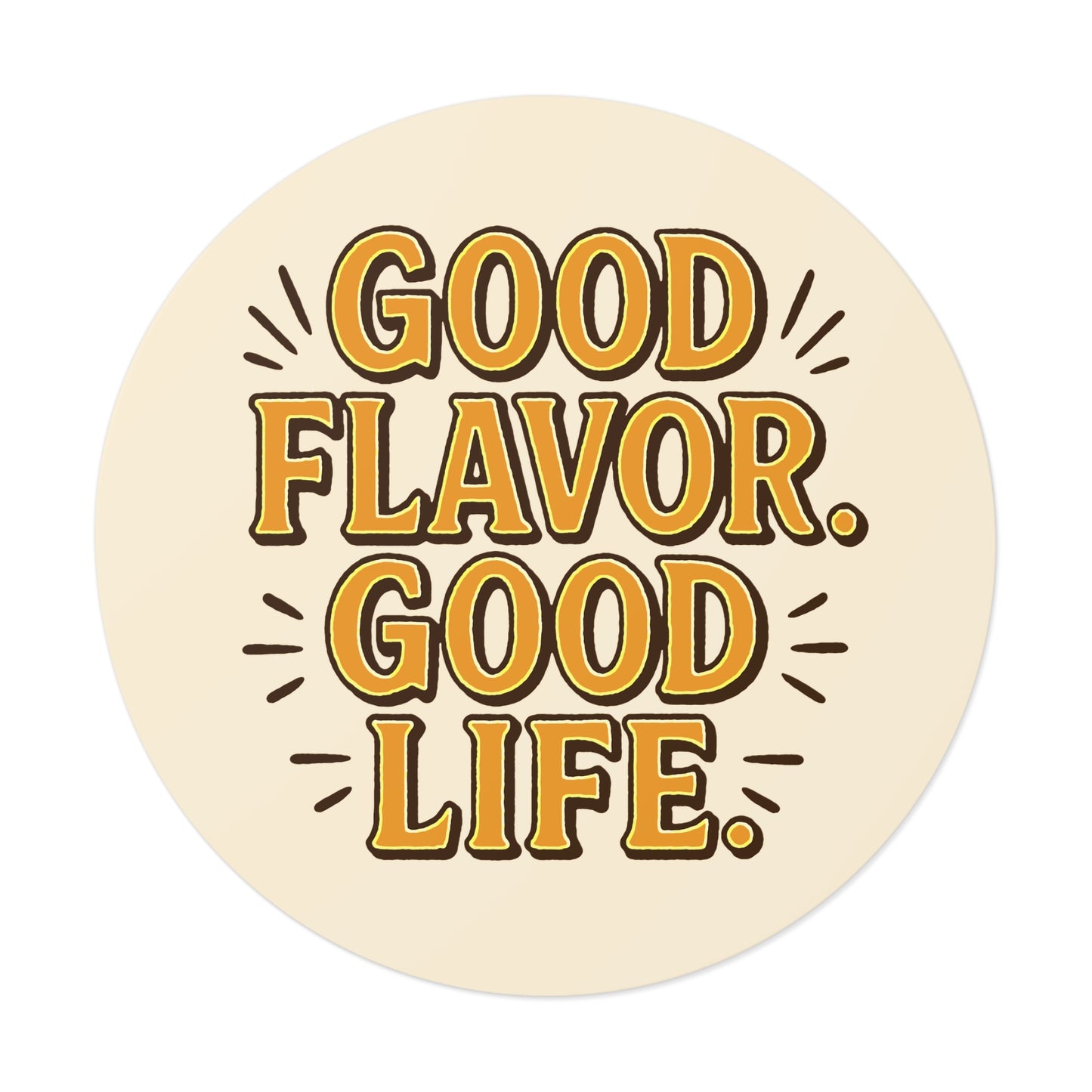 Good Flavor. Good Life. - Sticker