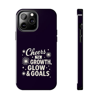 Cheers to Growth, Glow & Goals - Phone Case