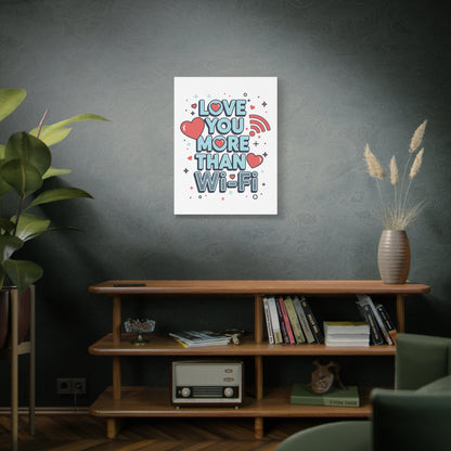 Love You More Than Wi‑Fi - Stretched Canvas