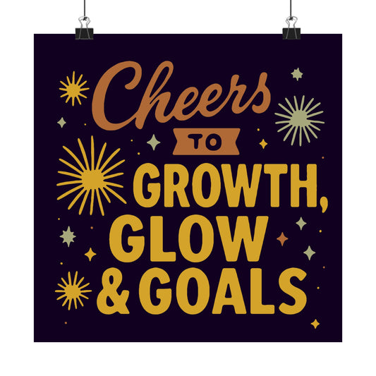 Cheers to Growth, Glow & Goals - Poster