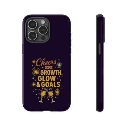 Cheers to Growth, Glow & Goals - Tough Phone Case