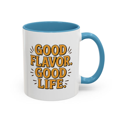 Good Flavor. Good Life. - Color Accent Mug