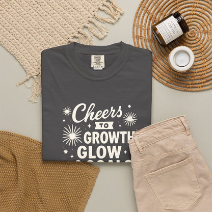 Cheers to Growth, Glow & Goals - T-Shirt