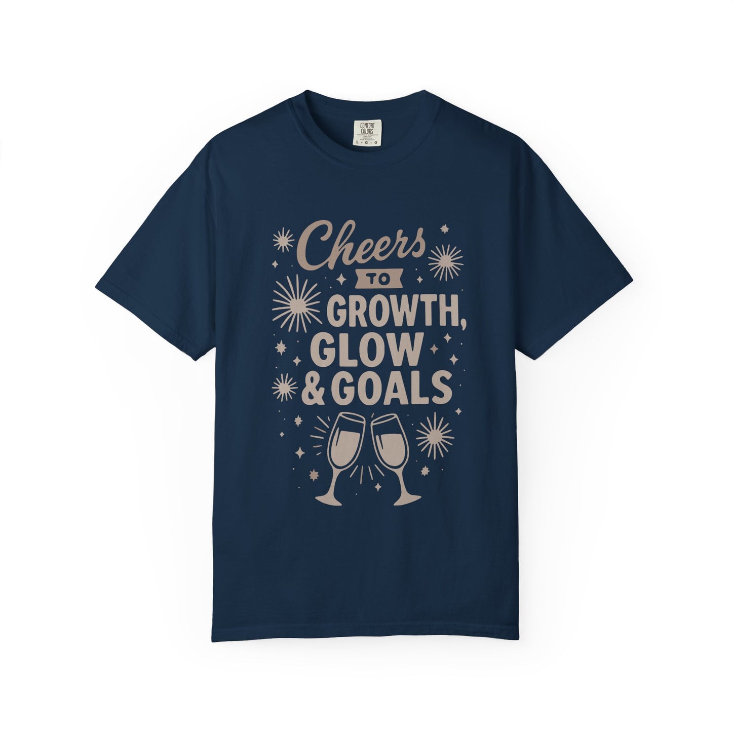 Cheers to Growth, Glow & Goals - T-Shirt