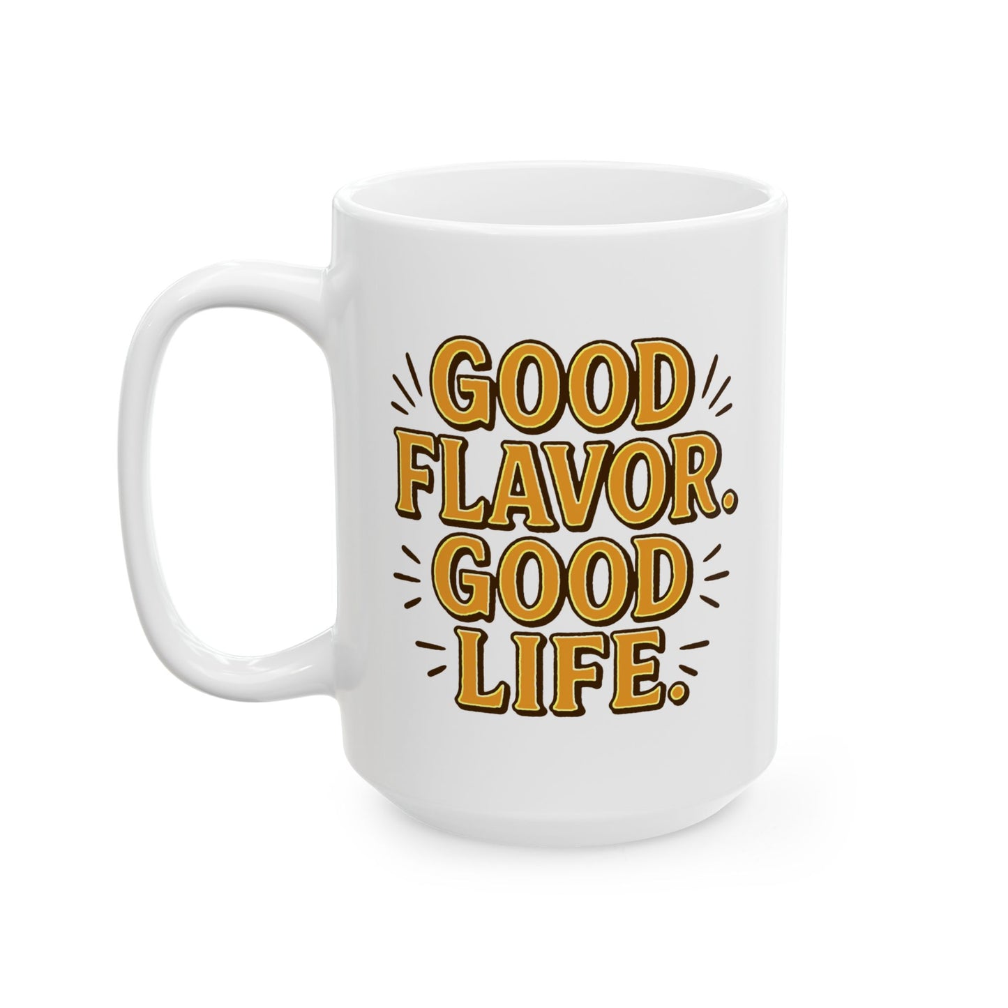 Good Flavor. Good Vibes. - Ceramic Mug