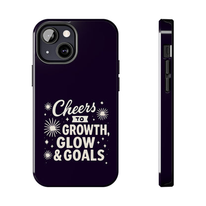 Cheers to Growth, Glow & Goals - Phone Case