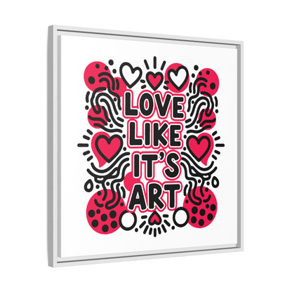 Love Like It's Art - Framed Canvas