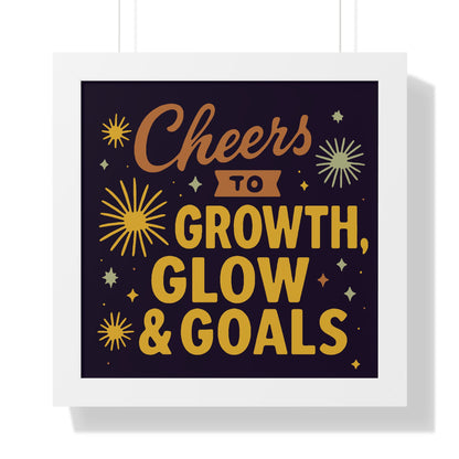 Cheers to Growth, Glow & Goals - Framed Poster