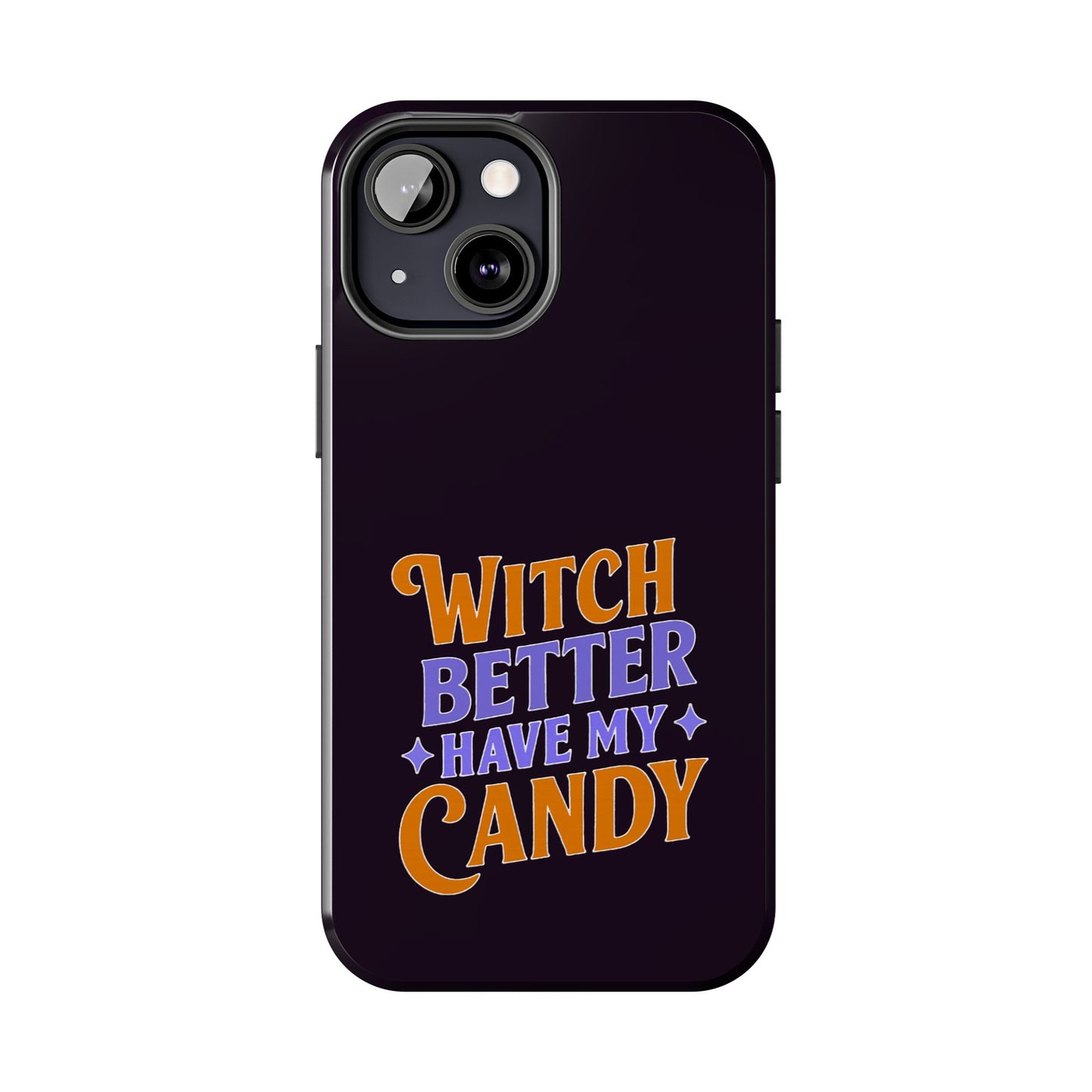 Witch Better Have My Candy - Phone Case