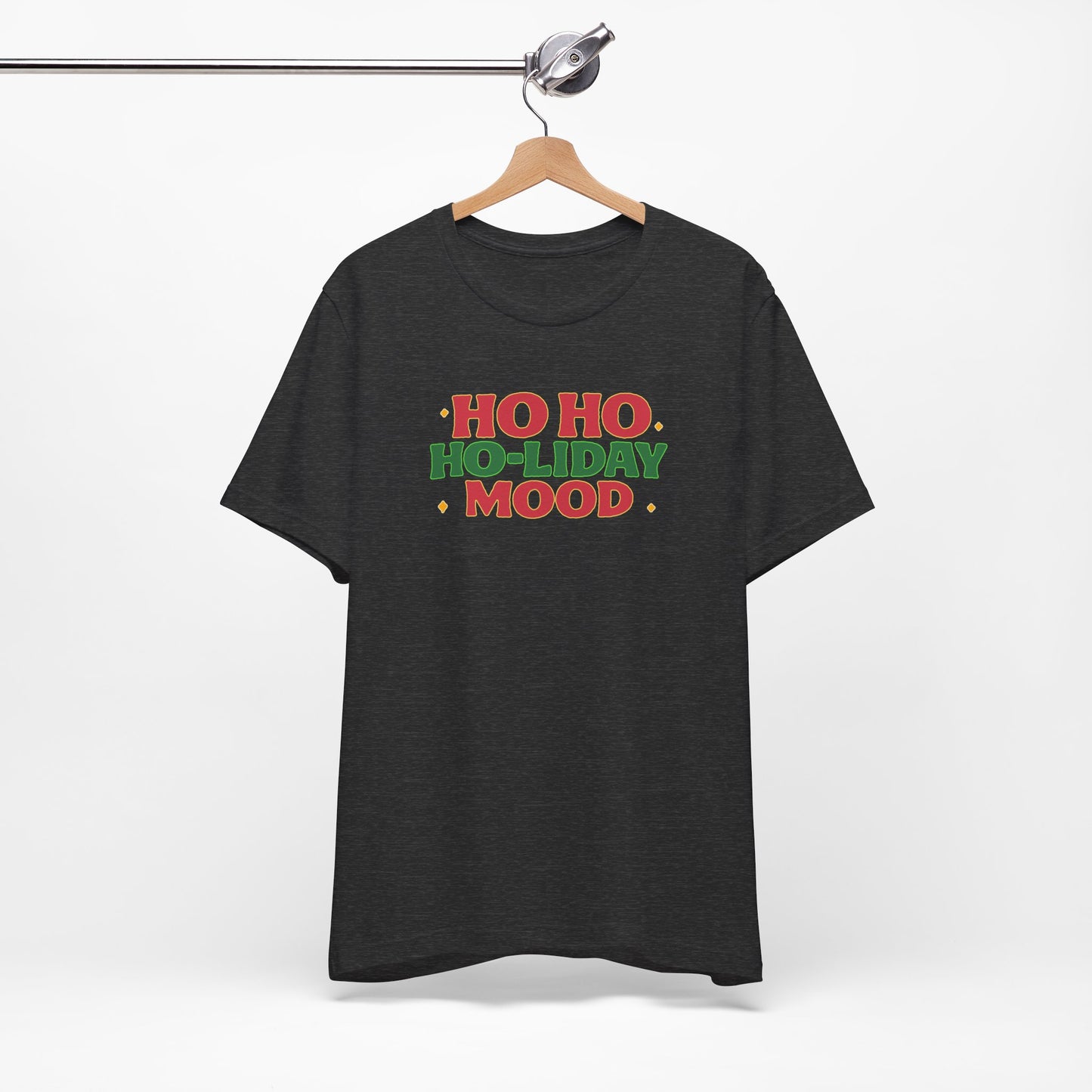 Holiday Mood Unisex T-Shirt, Christmas Tee, Festive Shirt, Gift for Her, Ho Ho Ho Shirt, Casual Wear, Holiday Apparel