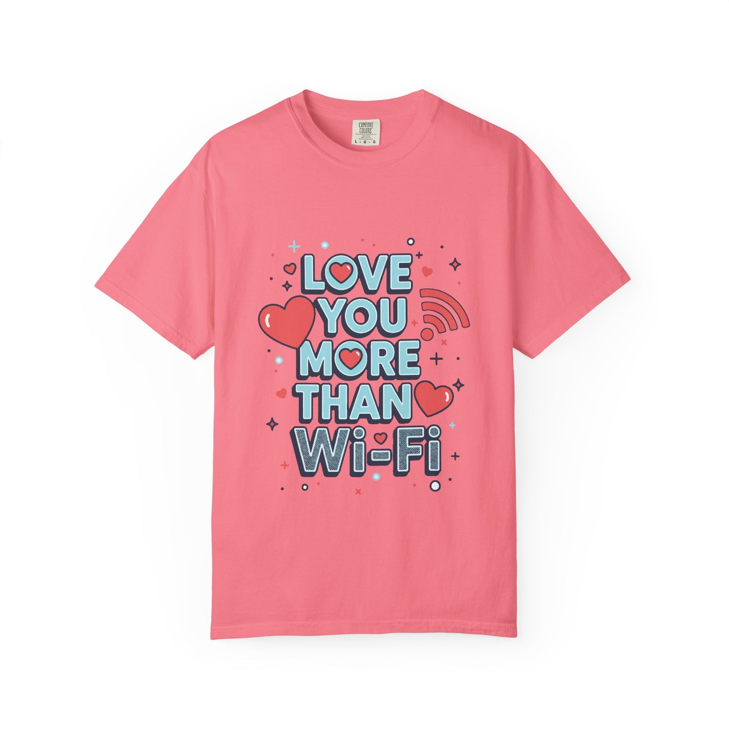 Love You More Than Wi‑Fi - T-Shirt