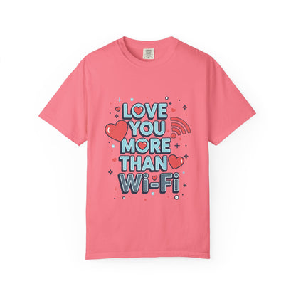 Love You More Than Wi‑Fi - T-Shirt