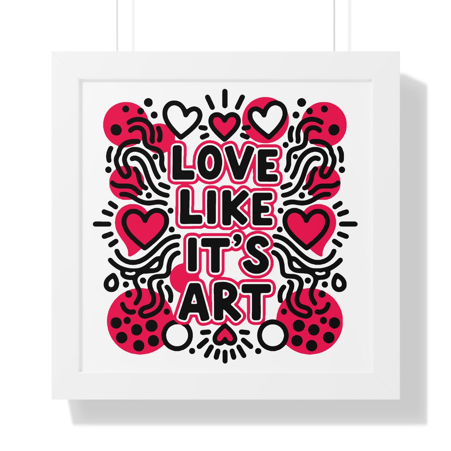 Love Like It's Art - Framed Poster