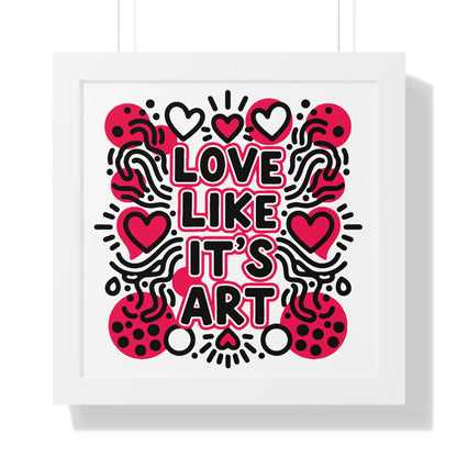 Love Like It's Art - Framed Poster