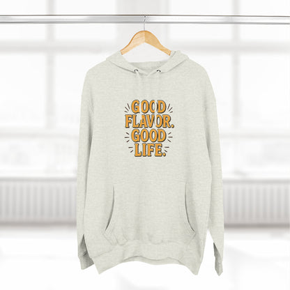 Good Flavor. Good Life. - Hoodie