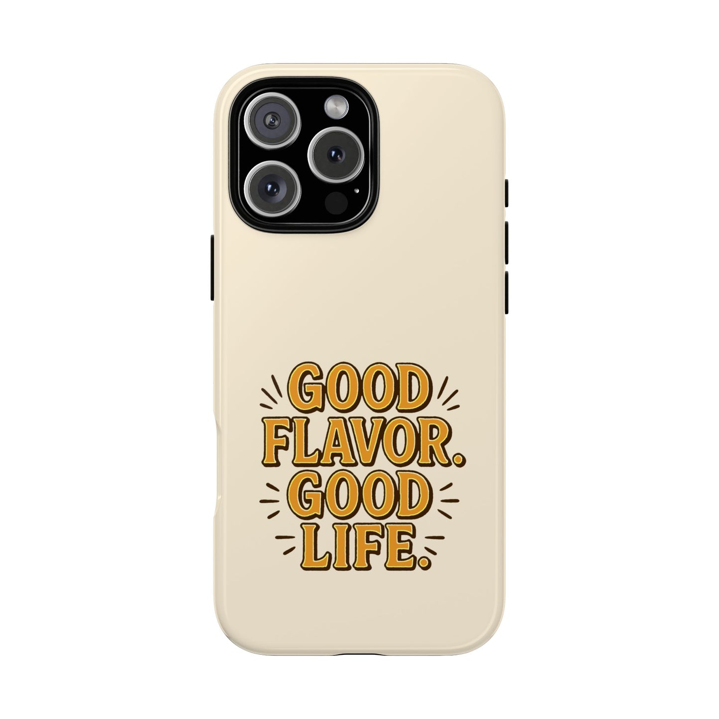 Good Flavor. Good Life. - Tough Phone Case