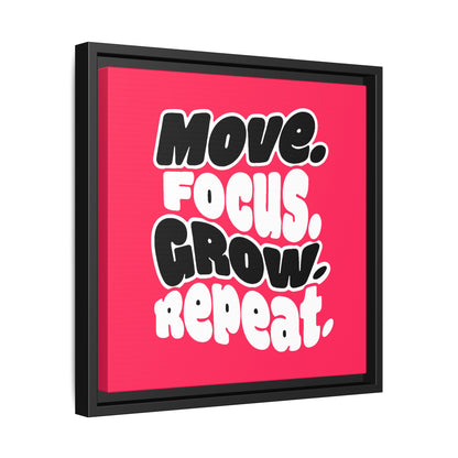 Move. Focus. Grow. Repeat. - Framed Canvas