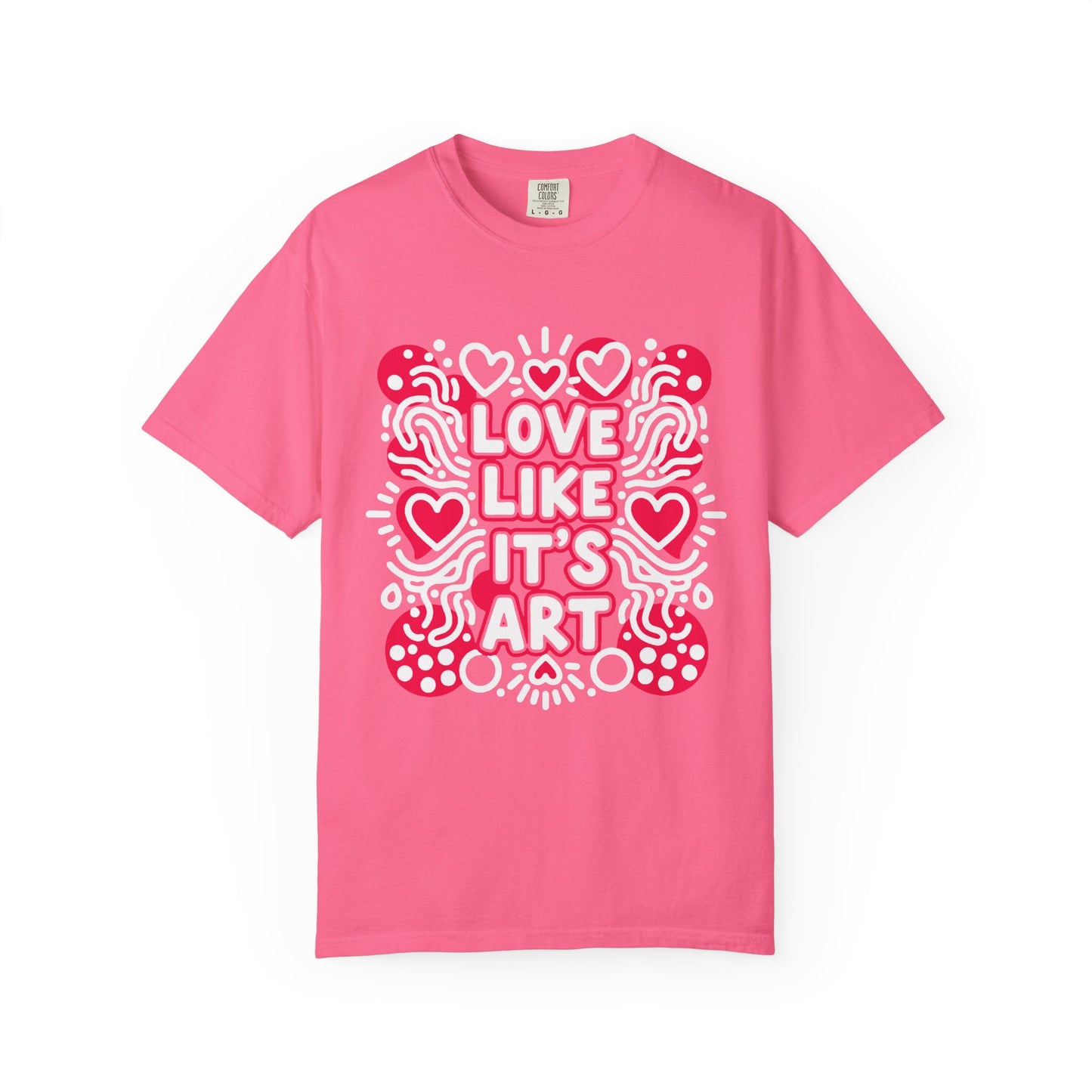 Love Like It's Art - T-Shirt