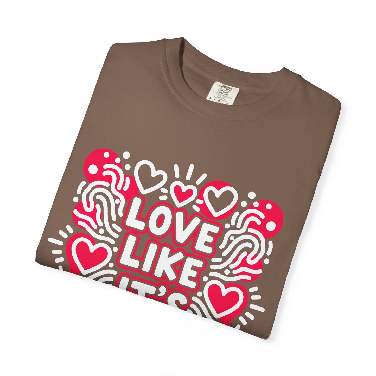 Love Like It's Art - T-Shirt