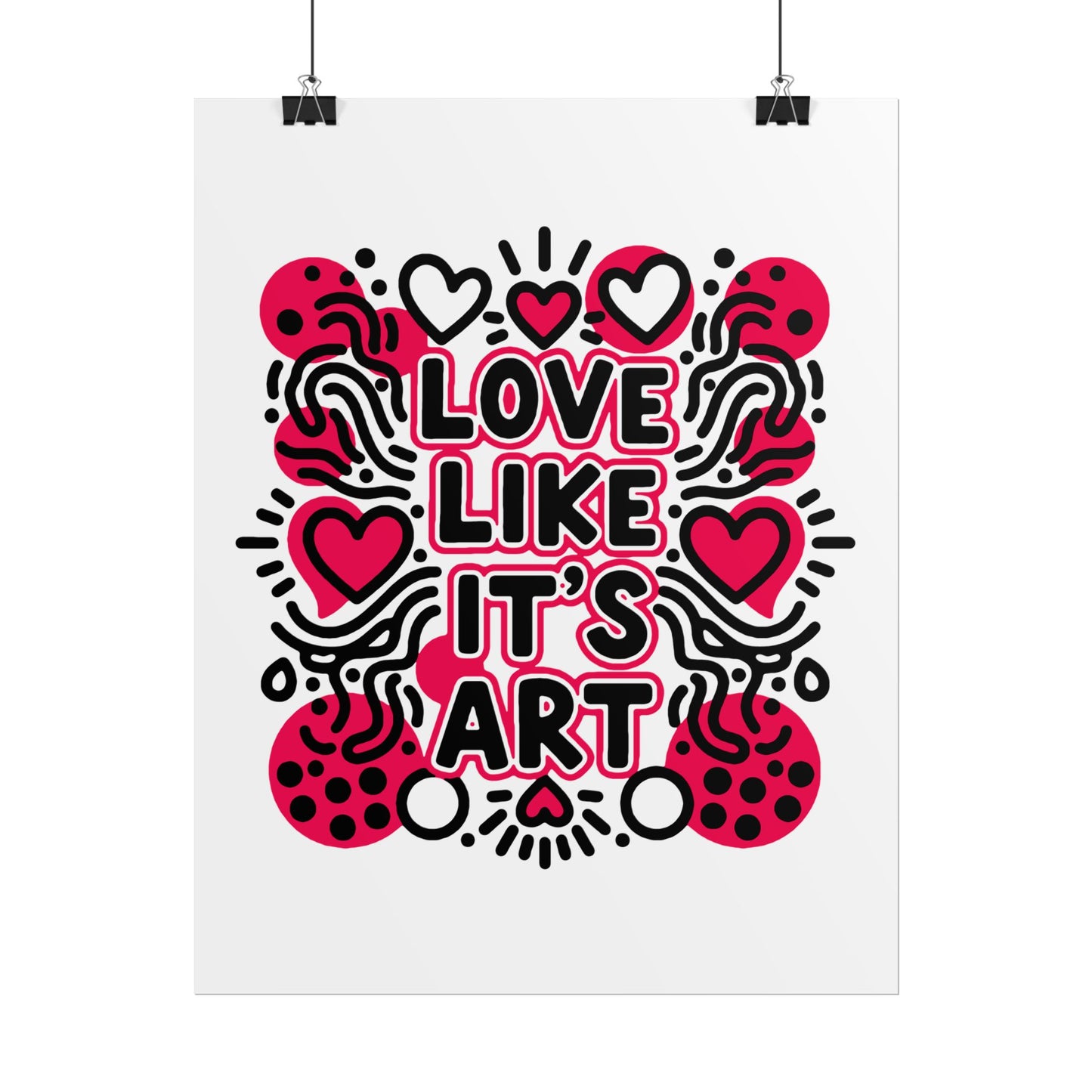Love Like It's Art - Rolled Poster