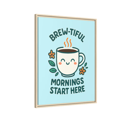 Brew-tiful Mornings Start Here - Framed Canvas