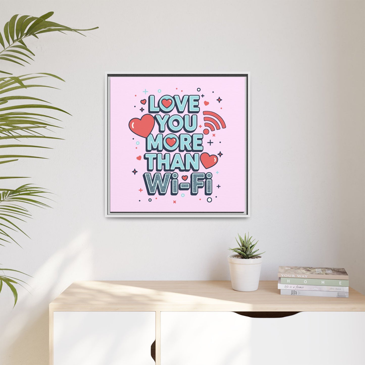 Love You More Than Wi‑Fi - Framed Canvas