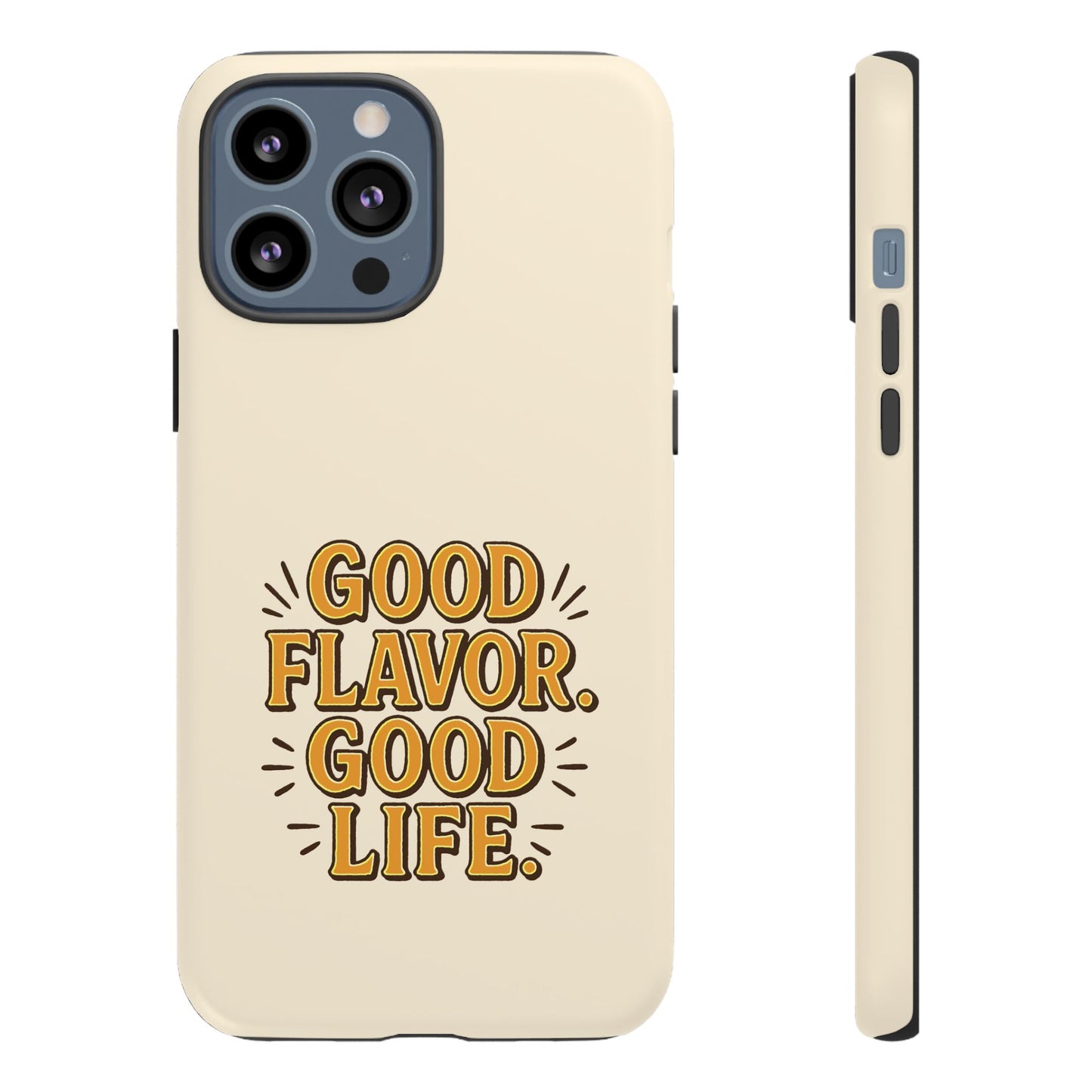 Good Flavor. Good Life. - Tough Phone Case
