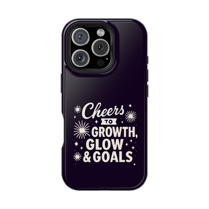 Cheers to Growth, Glow & Goals - Magnetic Phone Case