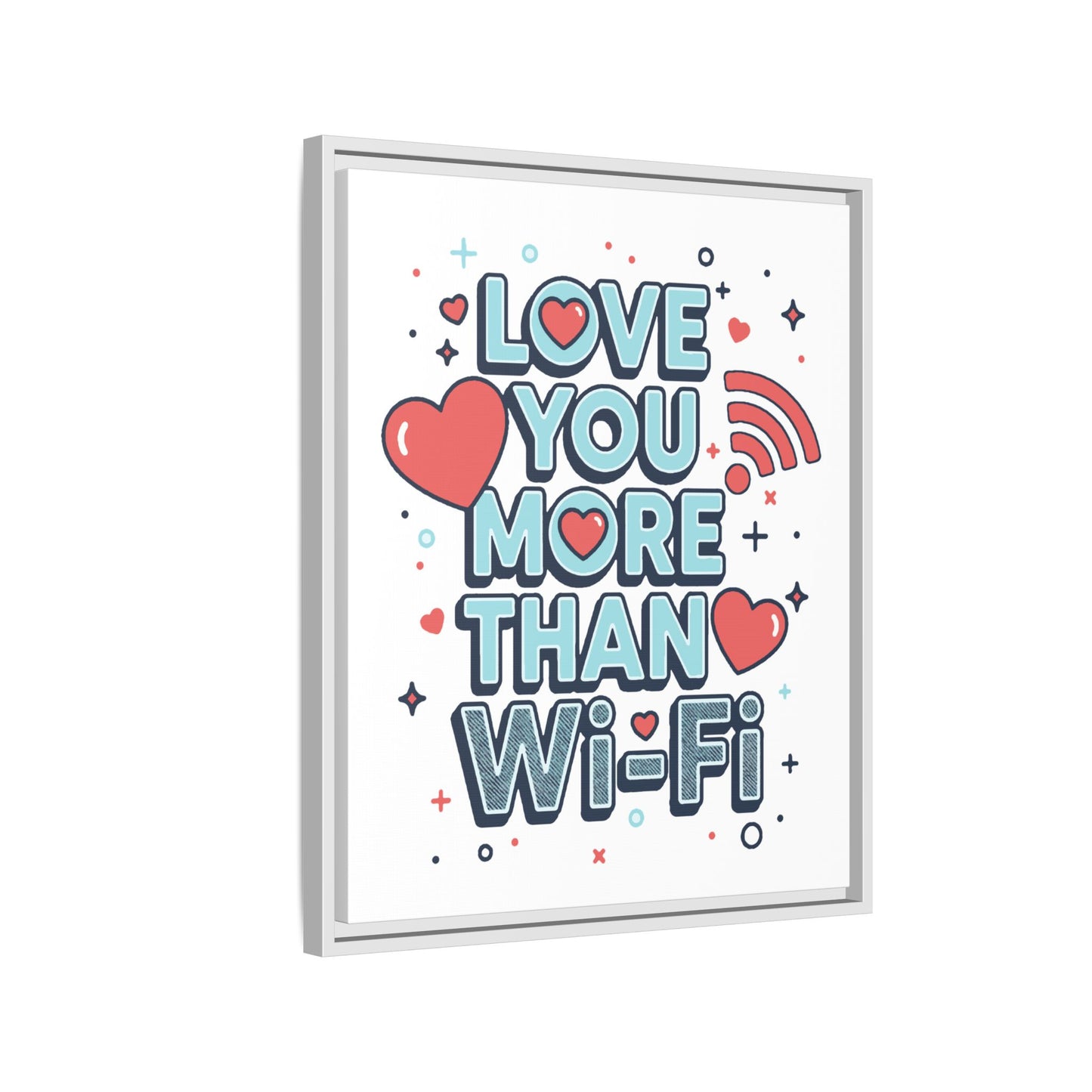 Love You More Than Wi‑Fi - Framed Canvas
