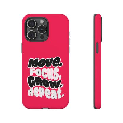 Move. Focus. Grow. Repeat. - Tough Phone Case