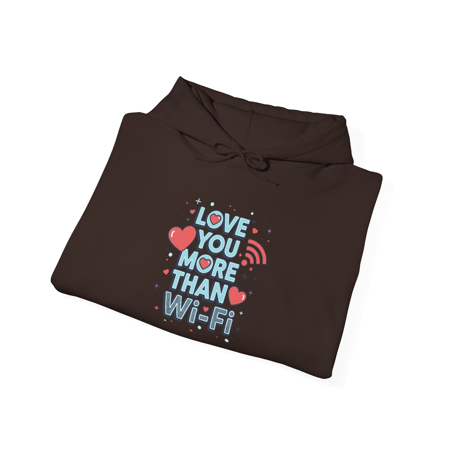 Love You More Than Wi‑Fi - Hoodie