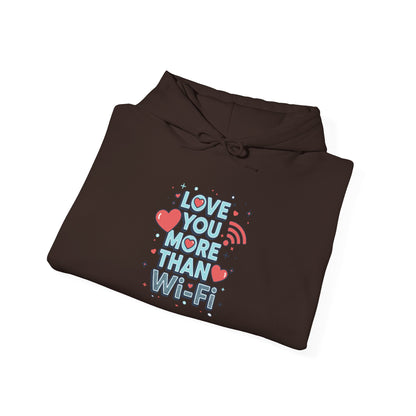 Love You More Than Wi‑Fi - Hoodie