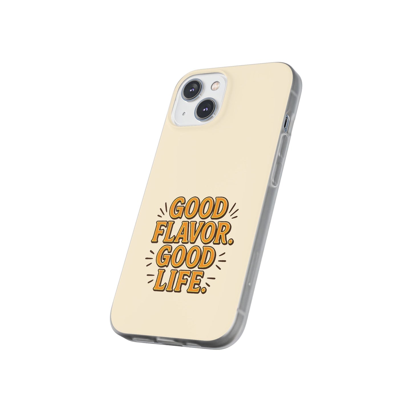 Good Flavor. Good Life. - Flexi Phone Case