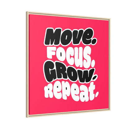 Move. Focus. Grow. Repeat. - Framed Canvas