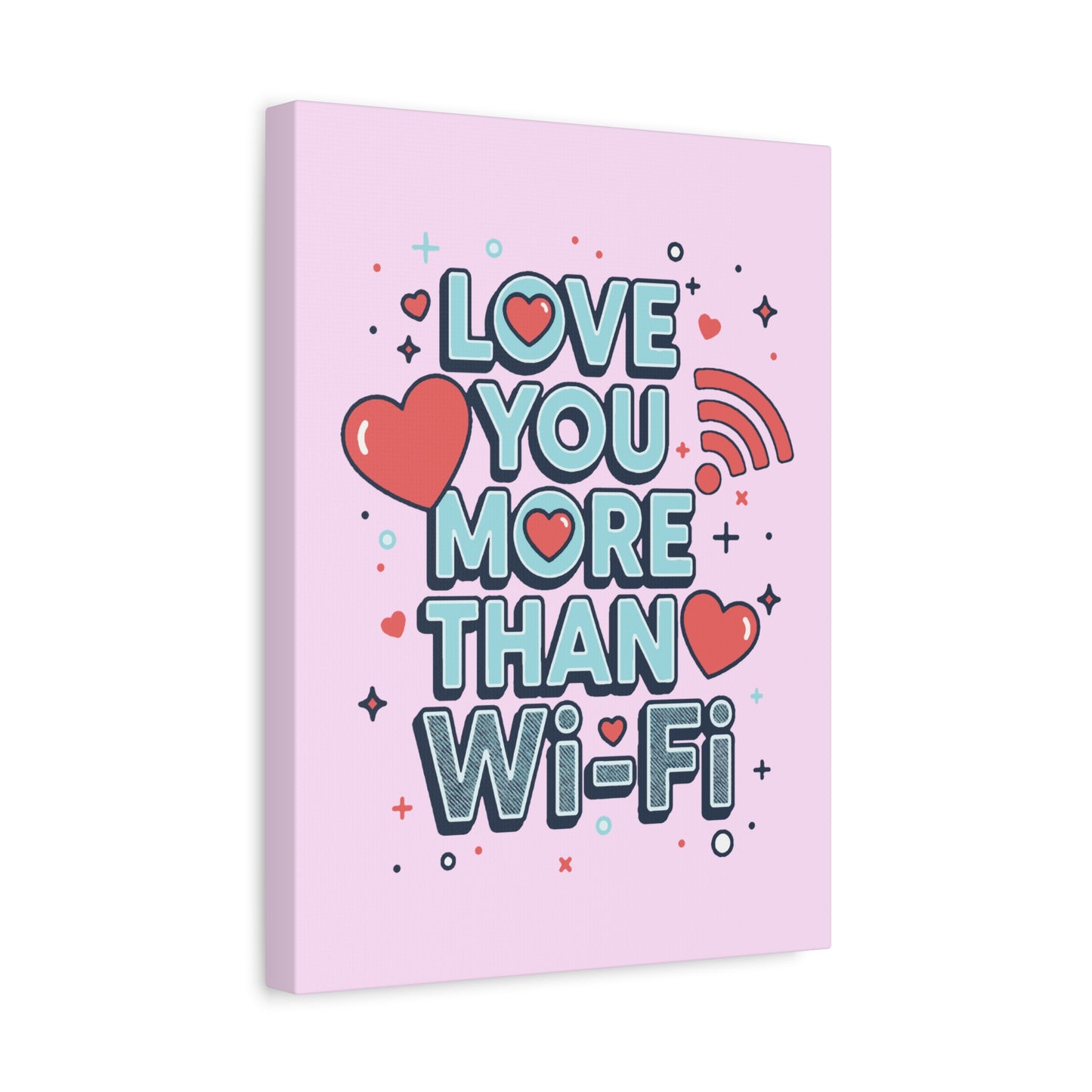 Love You More Than Wi‑Fi - Canvas