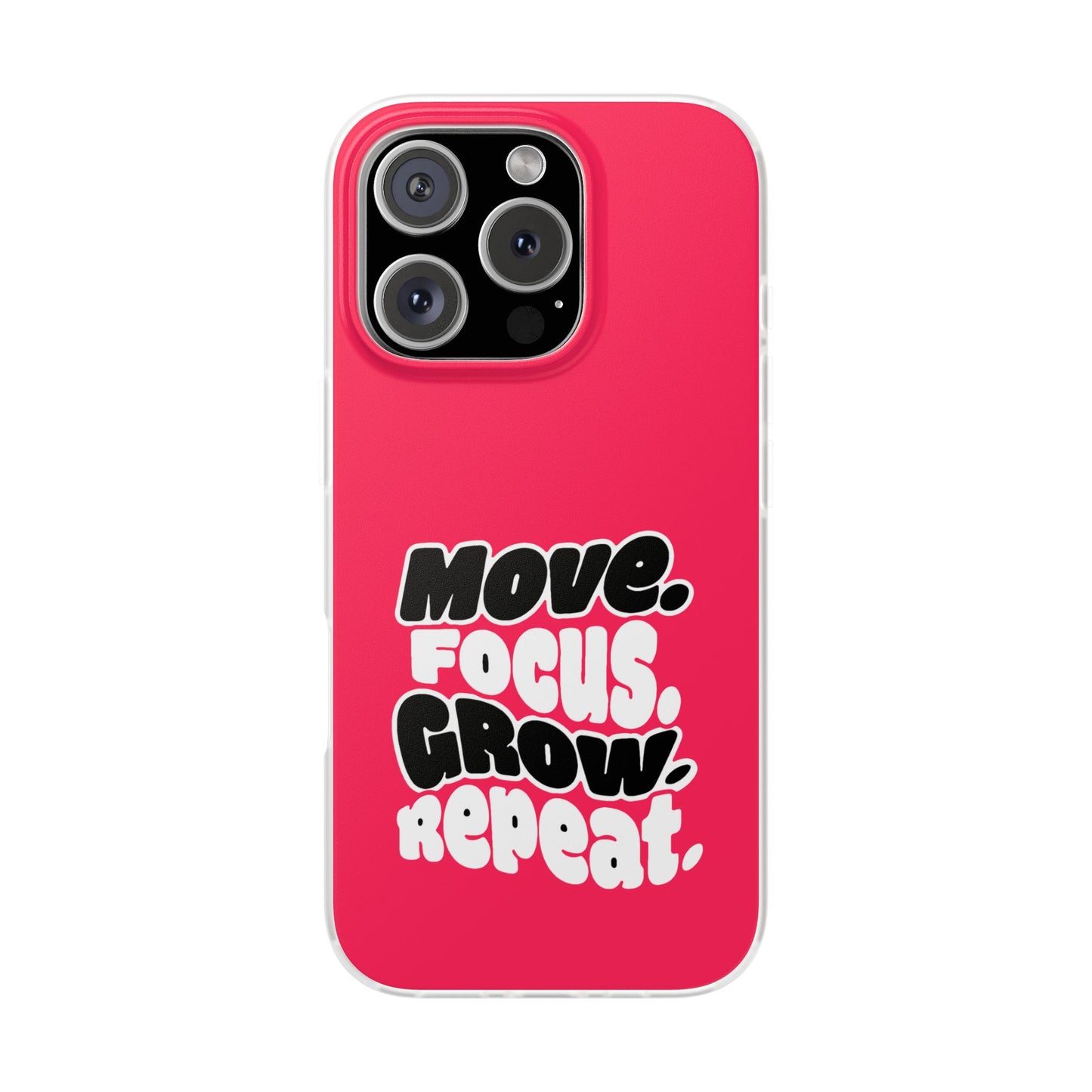 Move. Focus. Grow. Repeat. - Flexi Phone Case
